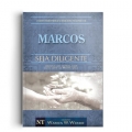 Comentário Bíblico Wiersbe - Seja Diligente - Marcos